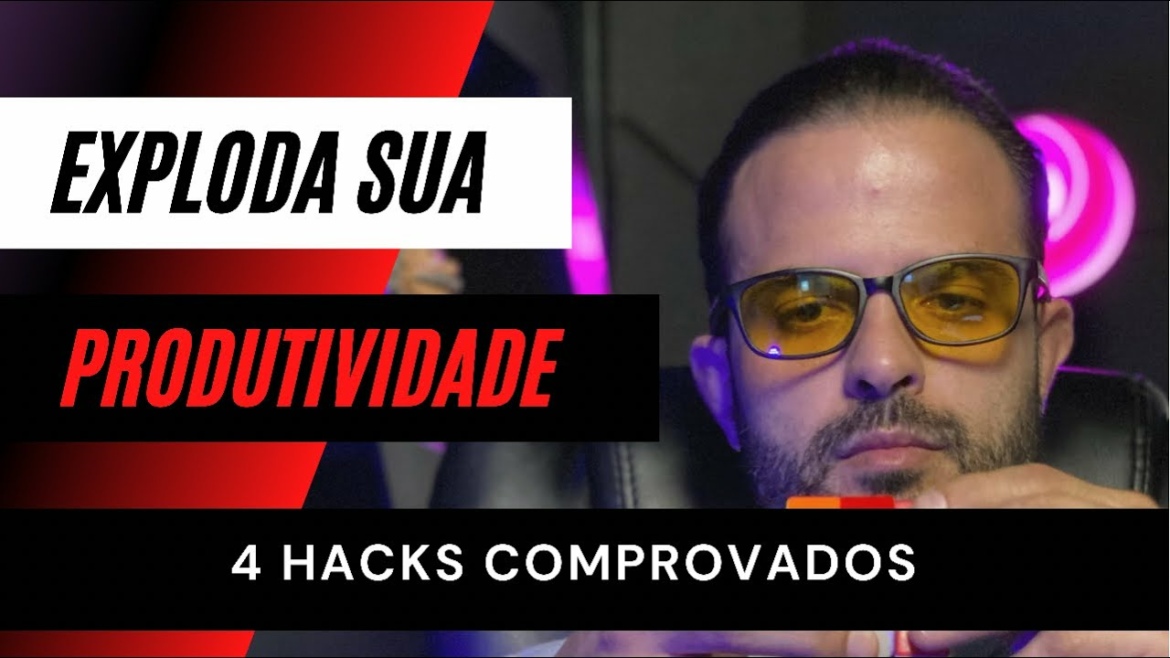 4 HACKS QUE VÃO EXPLODIR SUA PRODUTIVIDADE 🚀