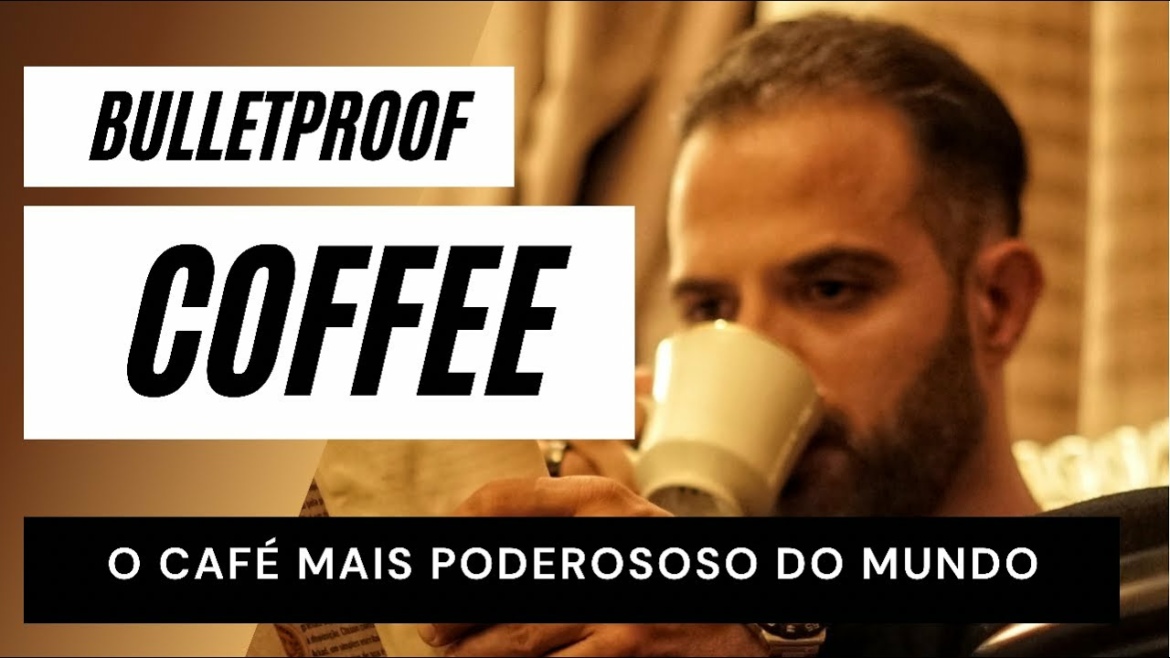 BULLETPROOF COFFEE | O CAFÉ QUE VAI TURBINAR O SEU DIA