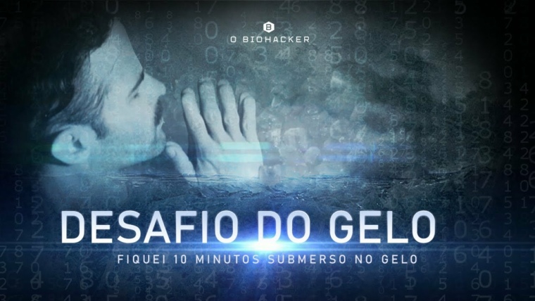 BIOHACKING - Desafio Super Humano (Desafio Do Gelo)