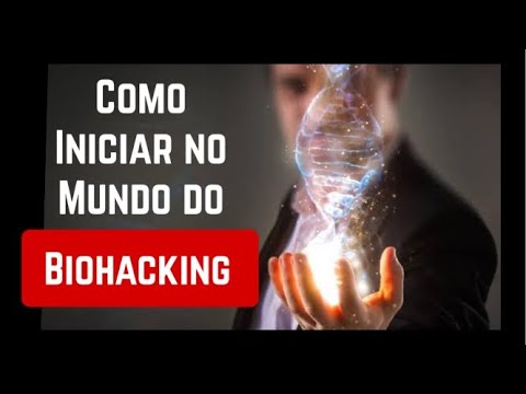 COMO INICIAR NO MUNDO DO BIOHACKING