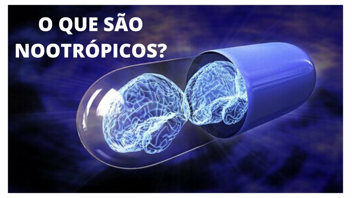 O QUE SÃO NOOTRÓPICOS?