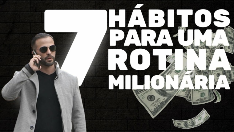 [REVELADO] 7 hábitos para uma Rotina Milionária e conseguir pular o Muro para o Sucesso