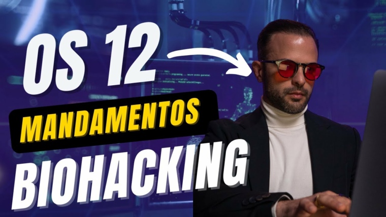 [REVELADO] - Os 12 mandamentos do Biohacker