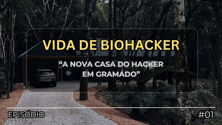 Vida de Biohacker | EP1 - "A nova casa do hacker em Gramado"