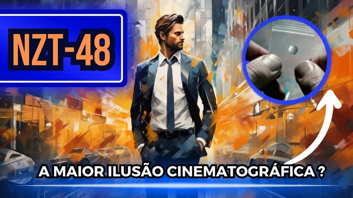 NZT48: A maior Ilusão Cinematográfica ou uma Incrível Realidade ?