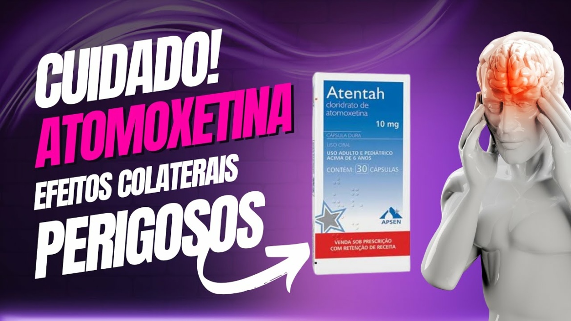 ATOMOXETINA: Não USE antes de SABER DISSO!